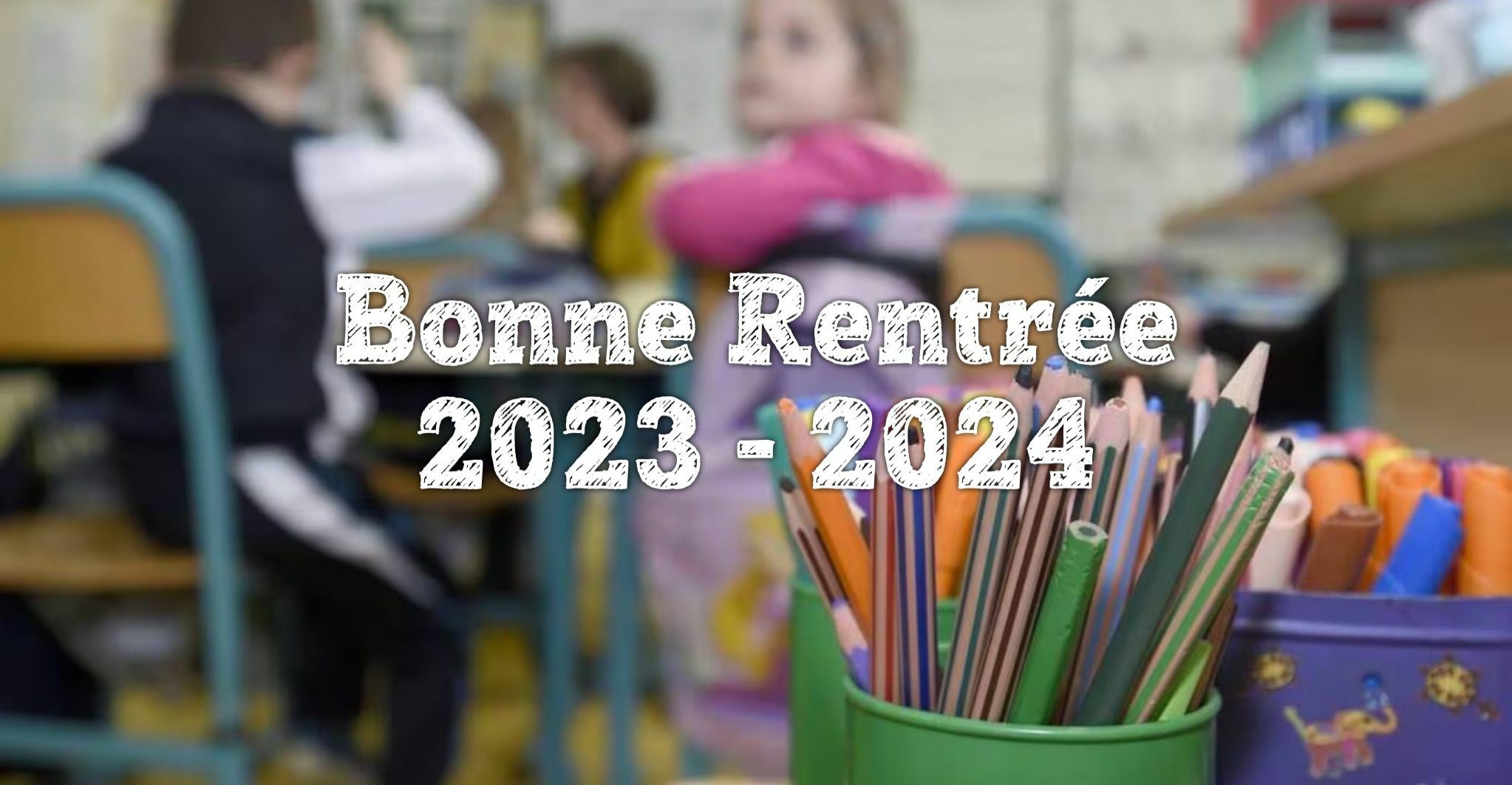 Une excellente rentrée scolaire 2023/2024 à vous tous !